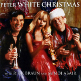 Peter White - Peter White Christmas with Rick Braun & Mindi Abair '2007
