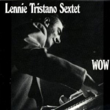 Lennie Tristano Sextet - Wow '1950