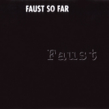 Faust - The Wumme Years 1970-73. Faust So Far (CD2) '2000