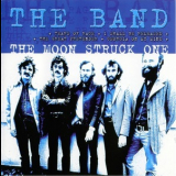 The Band - The Moon Struck One '2002