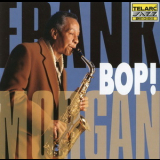 Frank Morgan With The Rodney Kendrick Trio - Bop! '1997
