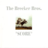The Brecker Brothers - Score '1991