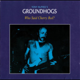 Groundhogs - Who Said Cherry Red '1996