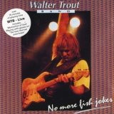 Walter Trout - No More Fish Jokes '1992 