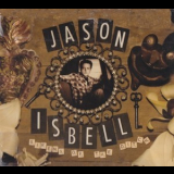 Jason Isbelll - Sirens Of The Ditch '2007