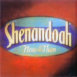 Shenandoah - Now And Then '1995