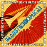 The Heavyweights Brass Band - Brasstronomical '2014