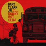 Gary Clark Jr. - The Story Of Sonny Boy Slim '2015