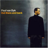 Paul Van Dyk - Out There And Back (cd 1) '2000