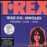 T. Rex - Wax Co. Singles Volume 1 (1972 - 1974) '2002