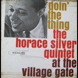 Horace Silver - Doin' the Thing - At The Village Gate '1961