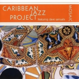 Caribbean Jazz Project - Mosaic '2006