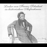 Franz Schubert - Lieder Von Franz Schubert In Historischen Aufnahmen '1998
