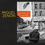 Miguel Zenon - Identities Are Changeable '2014