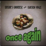 Taylor's Universe (with Karsten Vogel) - Once Again '2004