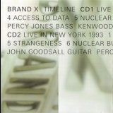 Brand X - Timeline (1СD-1977 In Chicago, 2CD-1993 In New York) '1999