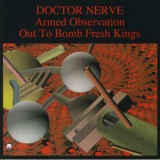 Doctor Nerve - Armed Observation / Out To Bomb Fresh Kings '1992