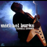 Michael Burks - I Smell Smoke '2003