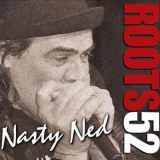 Nasty Ned - Roots 52 '2010