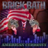 Brick Bath - American Currency '2005