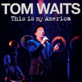 Tom Waits - This Is My America (2CD) '2008