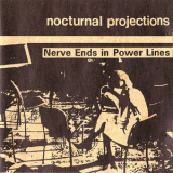 Nocturnal Projections - Nerve Ends In Power Lines '1993