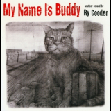Ry Cooder - My Name Is Buddy '2007