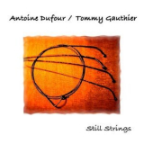 Antoine Dufour & Tommy Gauthier - Still Strings '2009