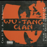 Wu-tang Clan - Can It All Be So Simple / Wu-tang Clan Ain't Nothing To F' With [CDS] '1994 