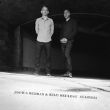 Brad Mehldau & Joshua Redman - Nearness  '2016