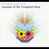 David Rothenberg & Lewis Porter - Expulsion Of The Triumphant Beast '2011