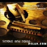 Chris Jones & Steve Baker - Smoke And Noise '2003