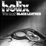 Helix - White Lace And Black Leather '1981