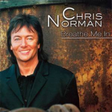 Chris Norman - Breathe Me In '2001