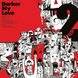 Darker My Love - 2 '2008