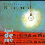 Interference Sardines - Spot De Rue '2008