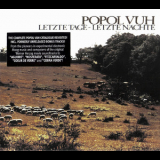 Popol Vuh - Letzte Tage - Letzte Nachte '2005