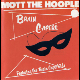 Mott The Hoople - Brain Capers '1972