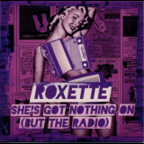 Roxette - She's Got Nothing On (But The Radio) {CDS} '2011