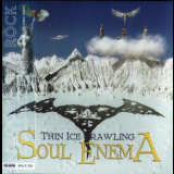 Soul Enema - Thin Ice Crawling '2010