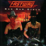 Fastway - Bad Bad Girls '1990