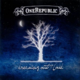 Onerepublic - Dreaming Out Loud '2007
