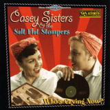 Casey Sisters & The Salt Flat Stompers - Who's Crying Now? '2000