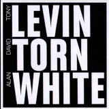 Tony Levin  David Torn  Alan White - Levin Torn White '2011