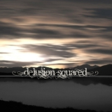 Delusion Squared - Delusion Squared '2010