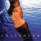 Cassandra Wilson - New Moon Daughter (Blue Note 75th Anniversary) '1995