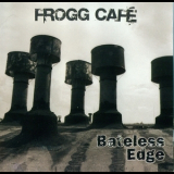Frogg Cafe - Bateless Edge '2010