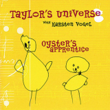 Taylor's Universe With Karstein Vogel - Oyster's Apprentice '2005