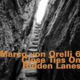 Marco Von Orelli 6 - Close Ties On Hidden Lanes '2012