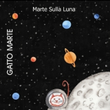 Gatto Marte - Marte Sulla Luna '2011